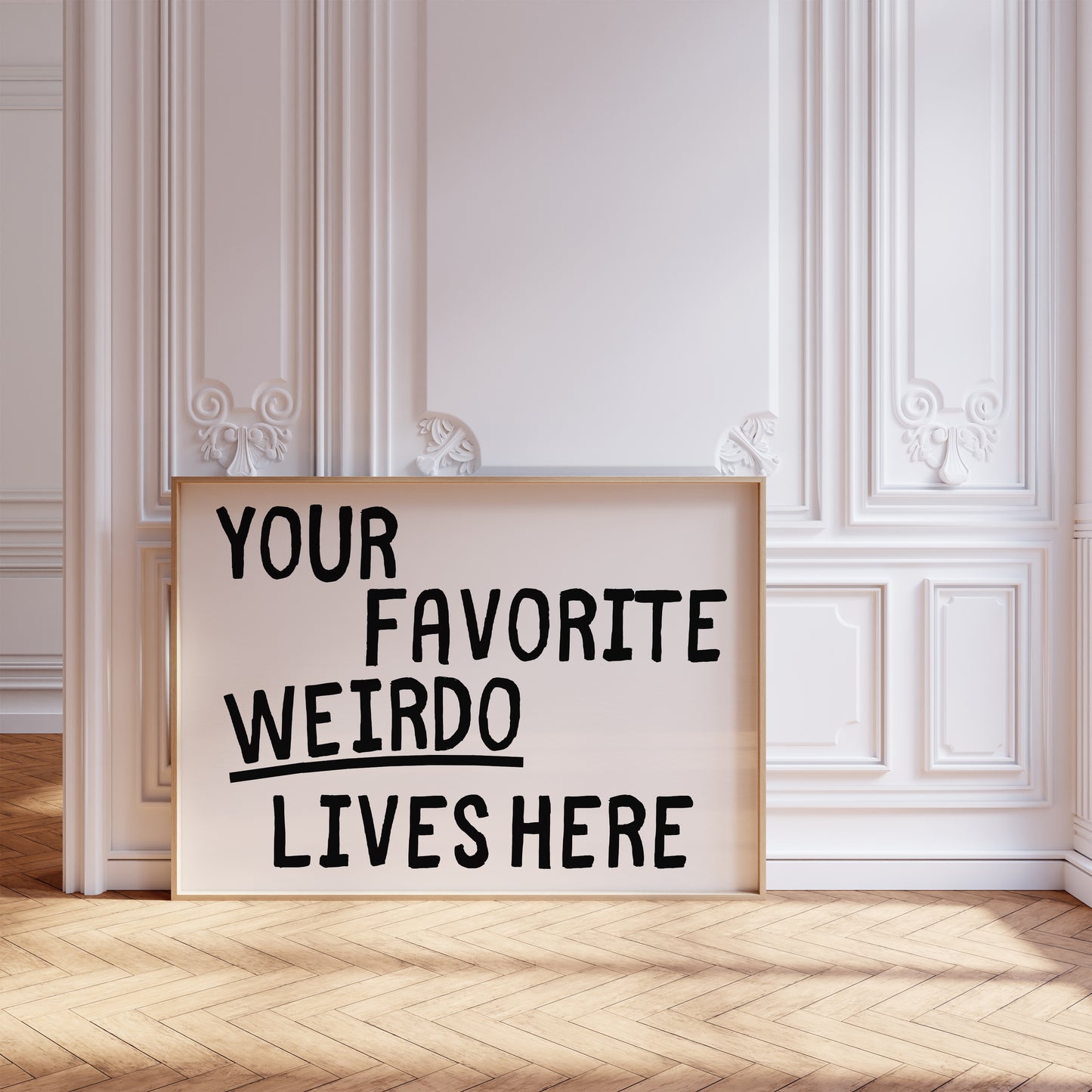 Your Favorite Weirdo Lives Here Quote Print - Digital Print