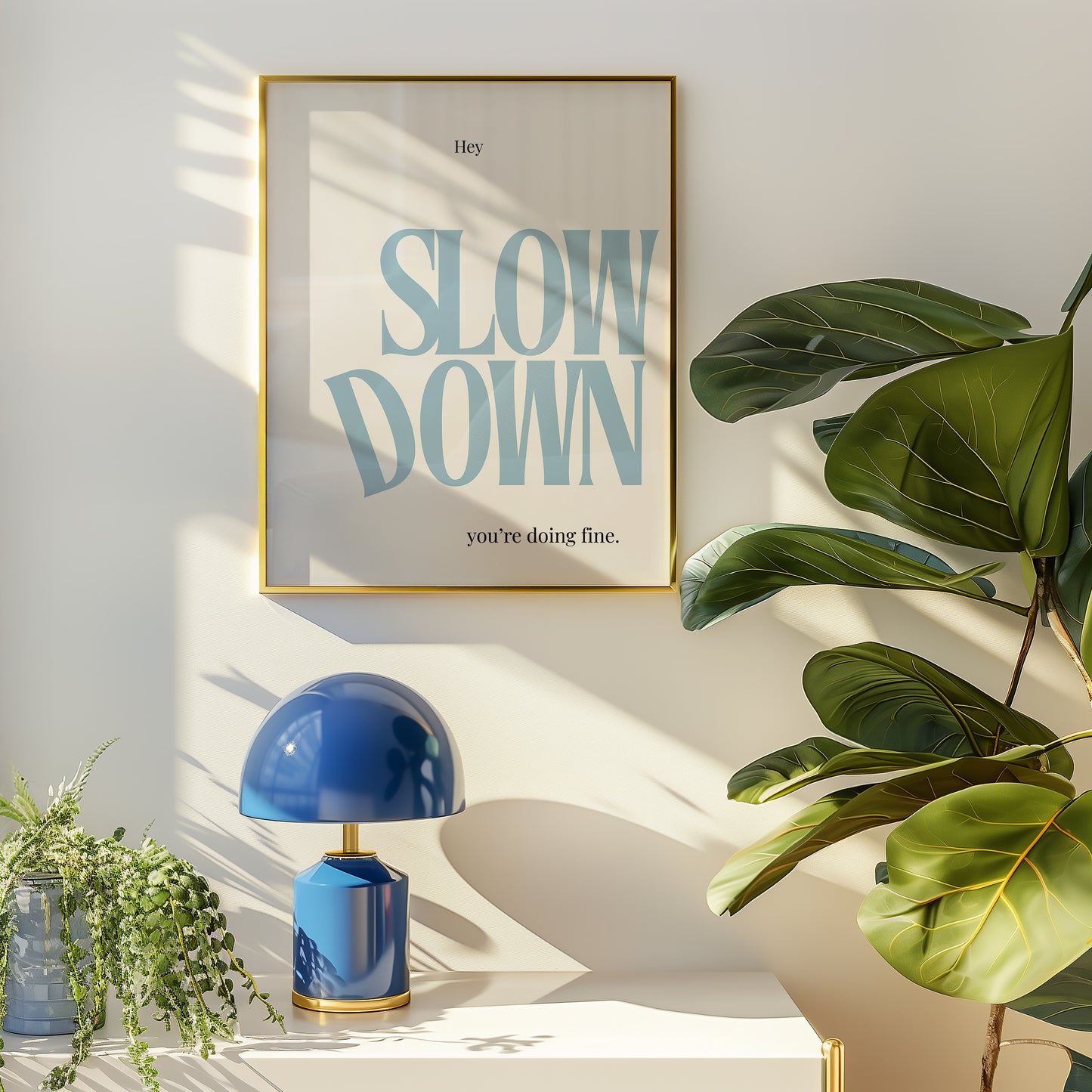 Slow Down, You Are Doing Fine Blue Positivity Art - Digital Print