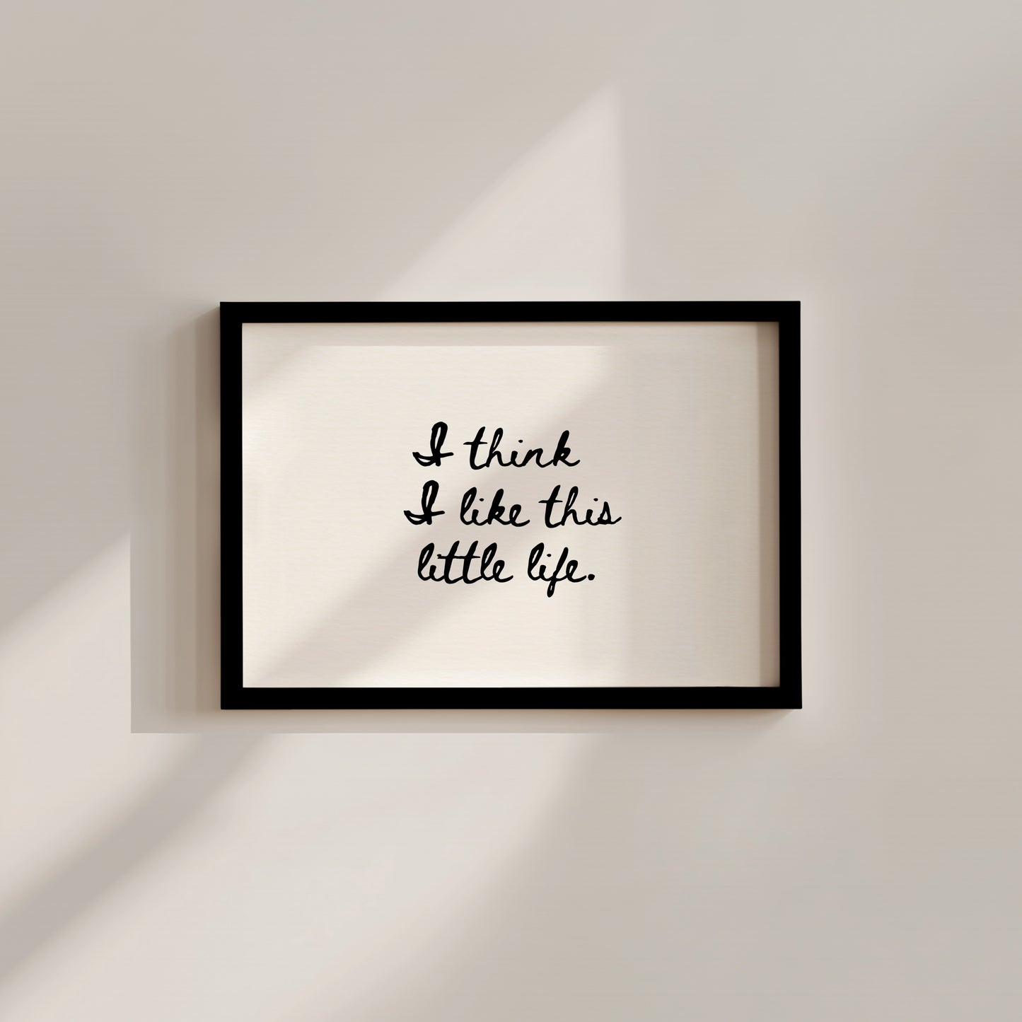 I think I Like This Little Life Minimalist Print - Digital Print