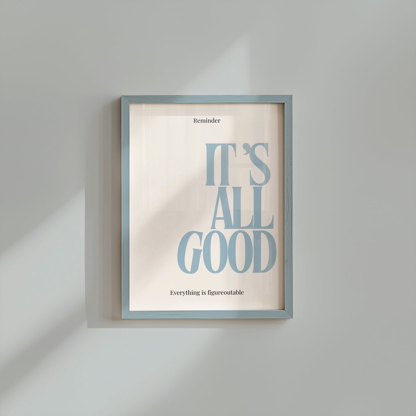 Blue It's A Good Typography Art - Empowerment Print - Digital Print