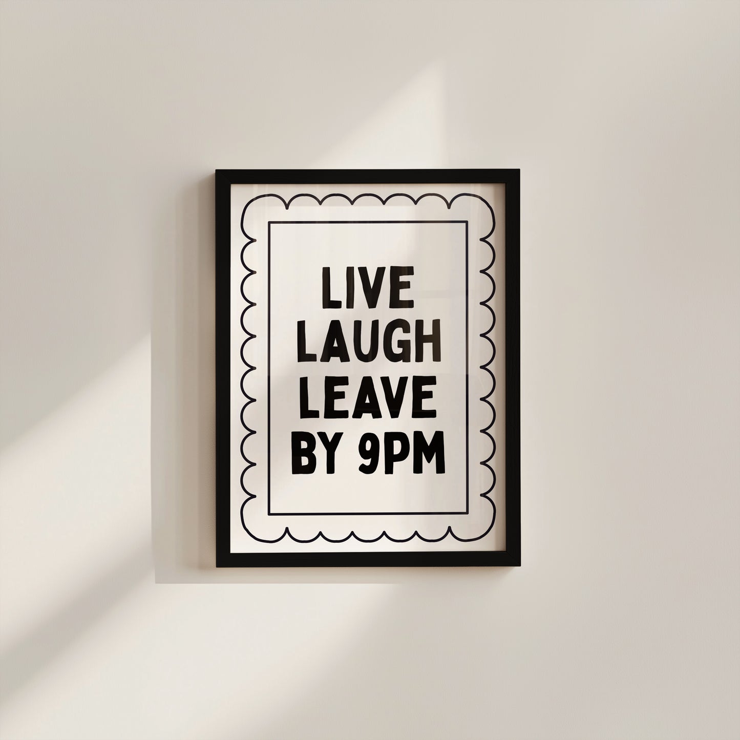 Live, Laugh, Leave By 9pm Funny Art - Digital Print