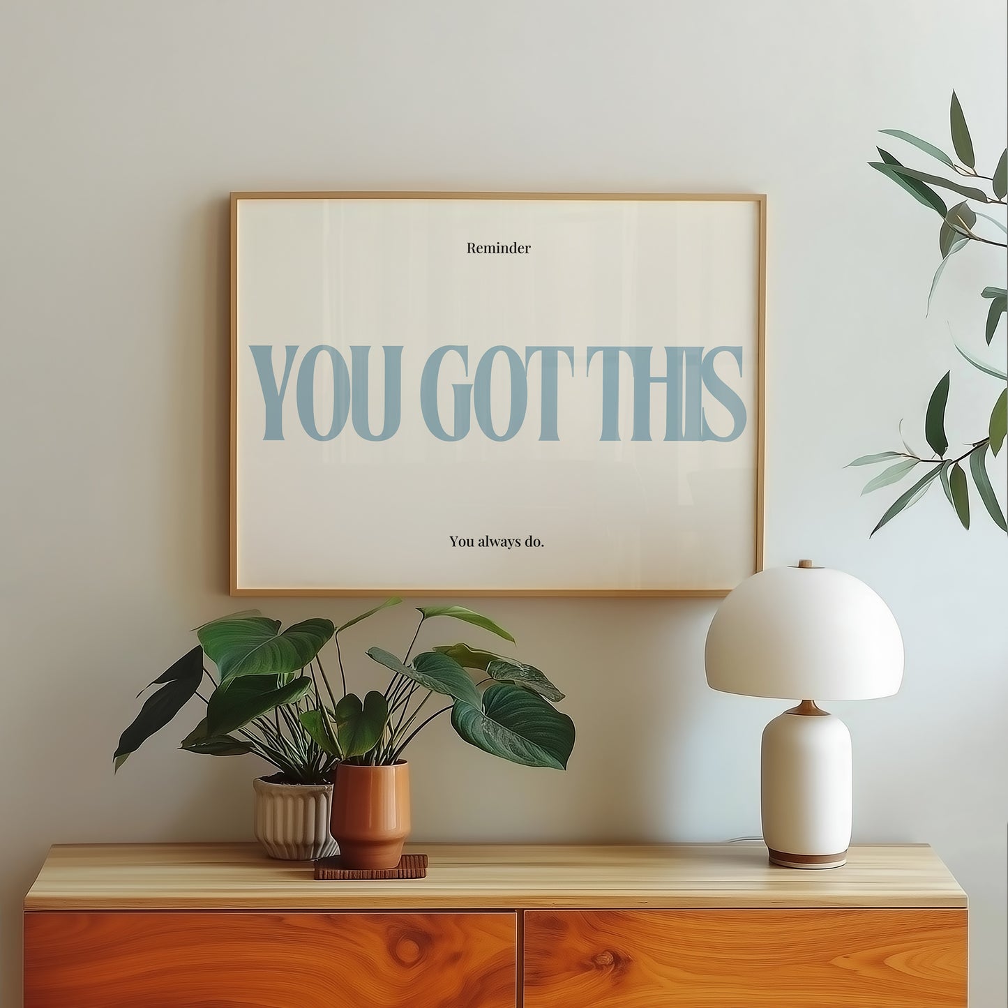 You Got This Motivational Print | Positivity Poster - Digital Print