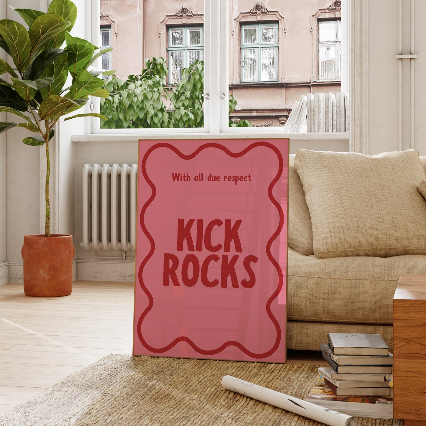 With All Due Respect Kick Rocks Funny Art - Digital Print