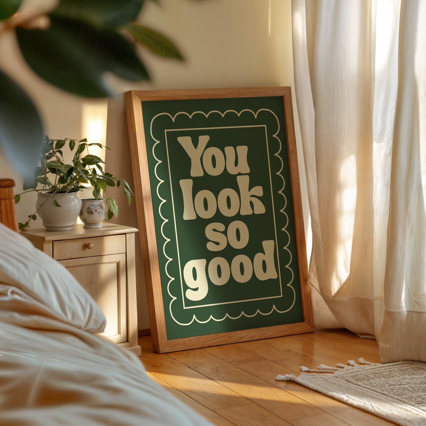 You Look So Good Poster - Digital Print
