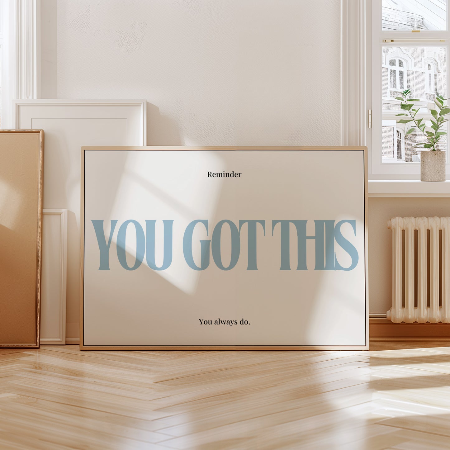 You Got This Motivational Print | Positivity Poster - Digital Print