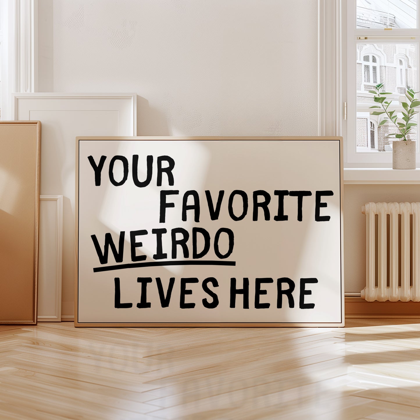 Your Favorite Weirdo Lives Here Quote Print - Digital Print