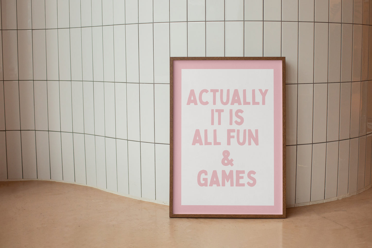 Pink Actually It Is All Fun & Games Quote Art - Digital Print