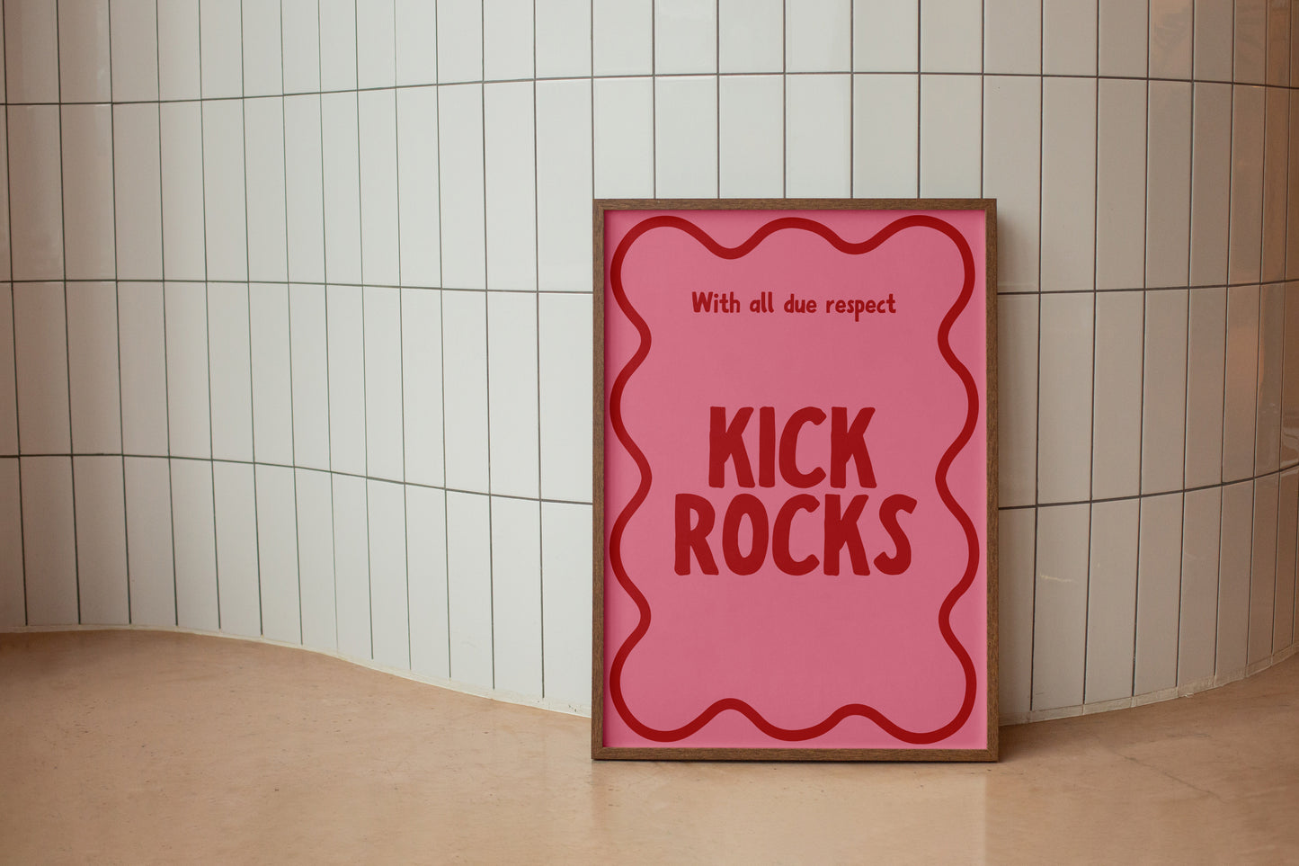 With All Due Respect Kick Rocks Funny Art - Digital Print