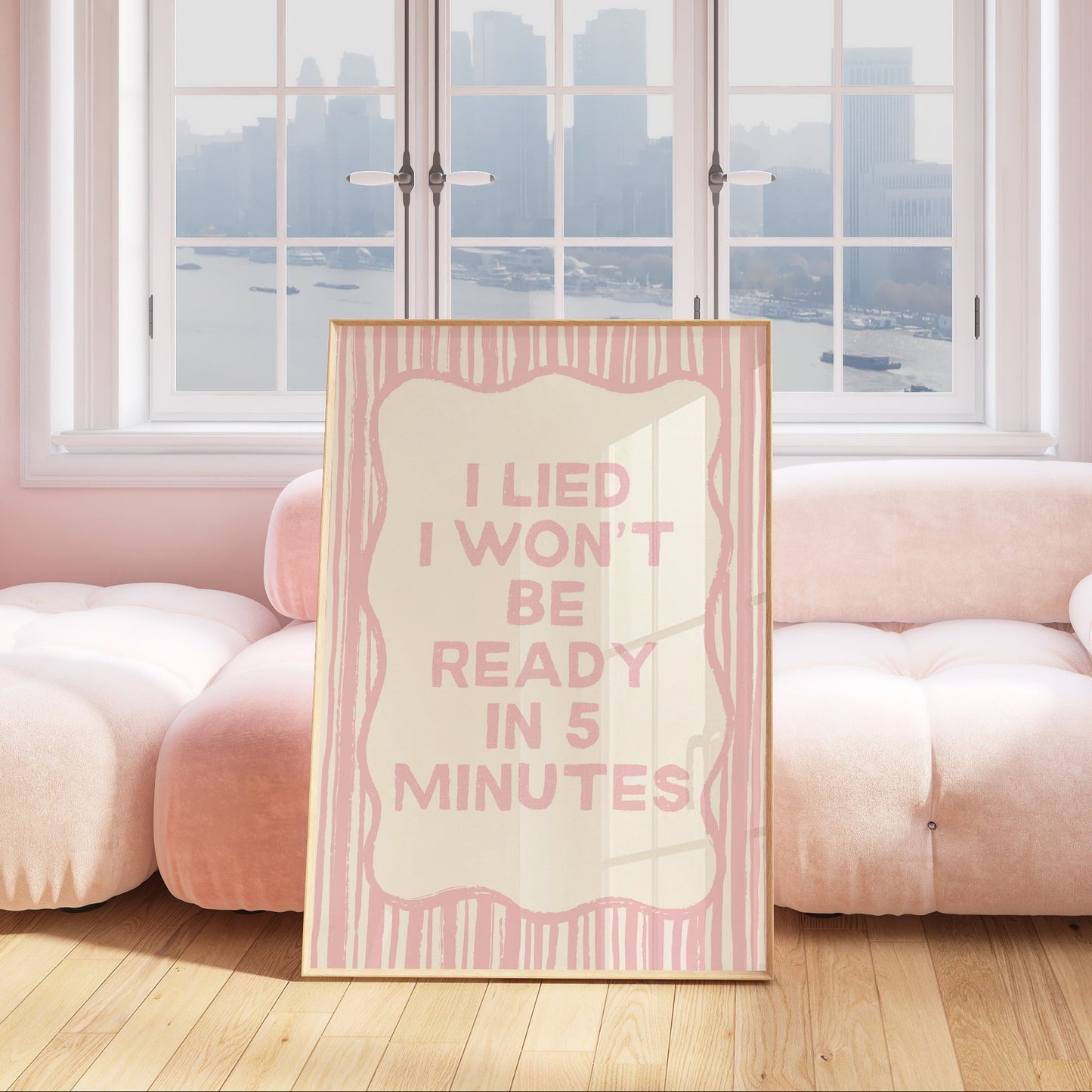 I lied I Won't Be Ready In 5 Minutes Pink Art Print - Digital Print