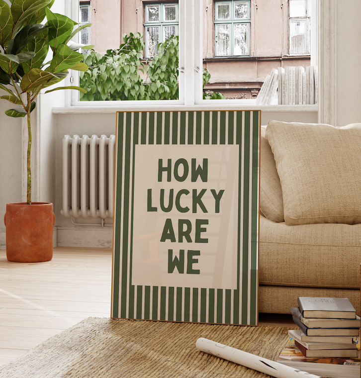 How Lucky Are We Green Striped Print - Digital Print