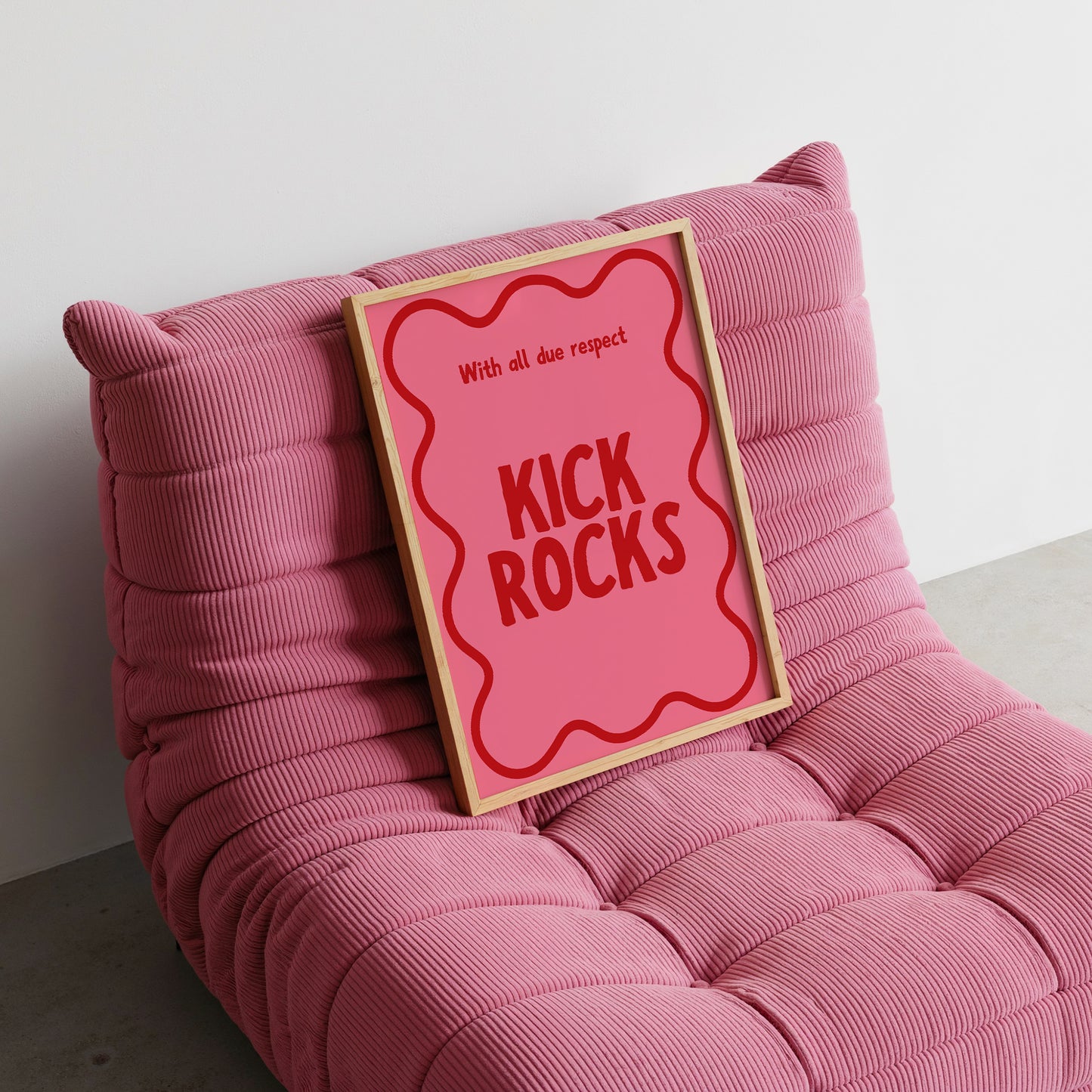 With All Due Respect Kick Rocks Funny Art - Digital Print