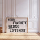 Your Favorite Weirdo Lives Here Quote Print - Digital Print