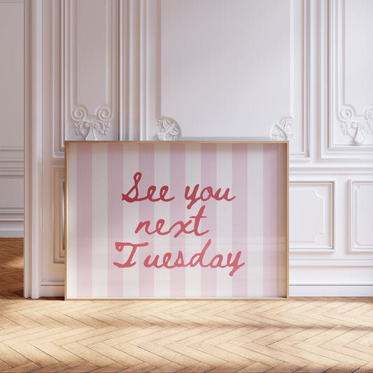 See You Next Tuesday Funny Horizontal Print - Digital Print