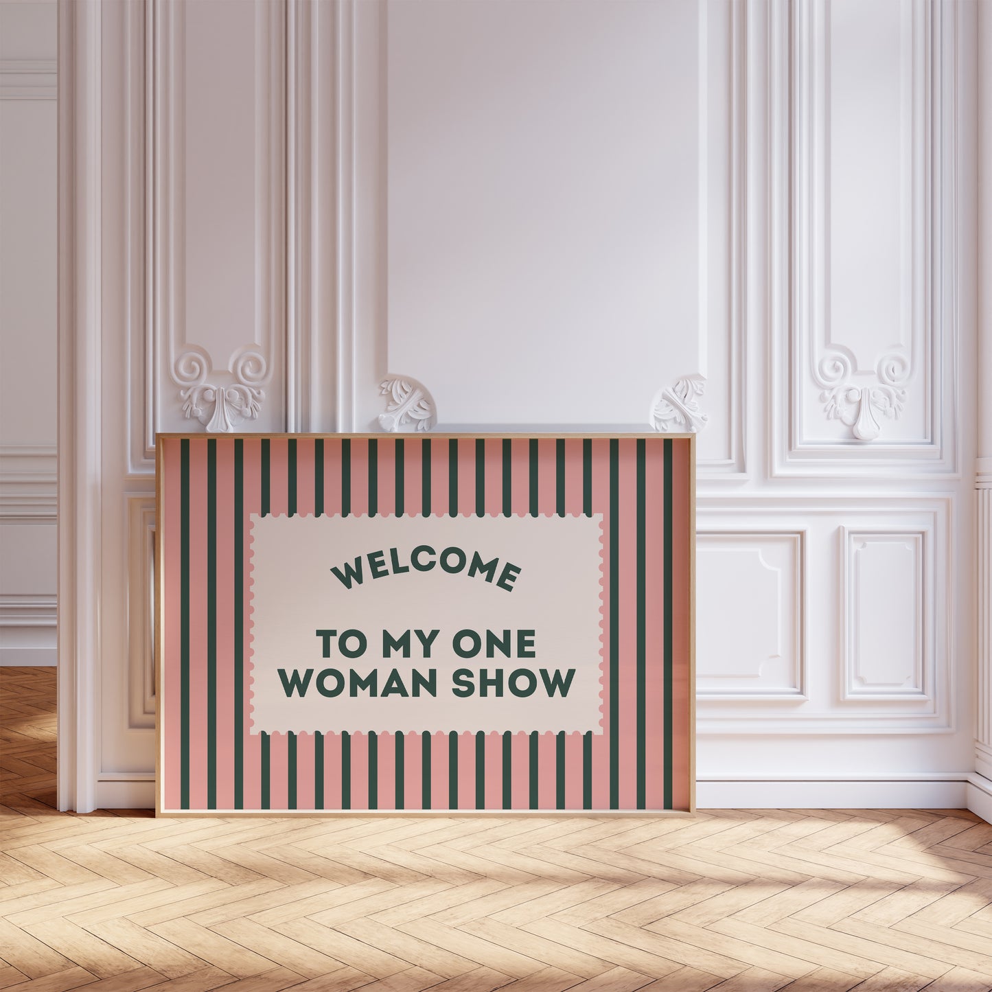 Welcome To My One Woman Show Striped Print - Digital Print ( Horizontal )