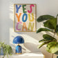 Vertical print with the words "YES YOU CAN" in large multicolored bubble letters — blue, green, pink, orange, yellow, and olive — on a white background.