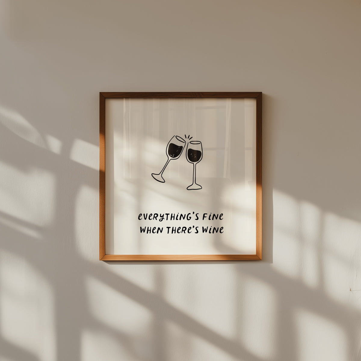 Square print with a hand-drawn illustration of two wine glasses clinking together, and the quote "everything's fine when there's wine" in bold black lettering below.
