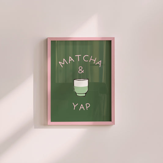 'Matcha & Yap' art print — cute relatable matcha lover kitchen wall decor