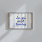 Blue See You Next Tuesday Funny Horizontal Print - Digital Print