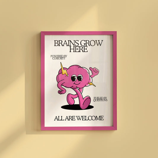Brains Grow Here Classroom Poster