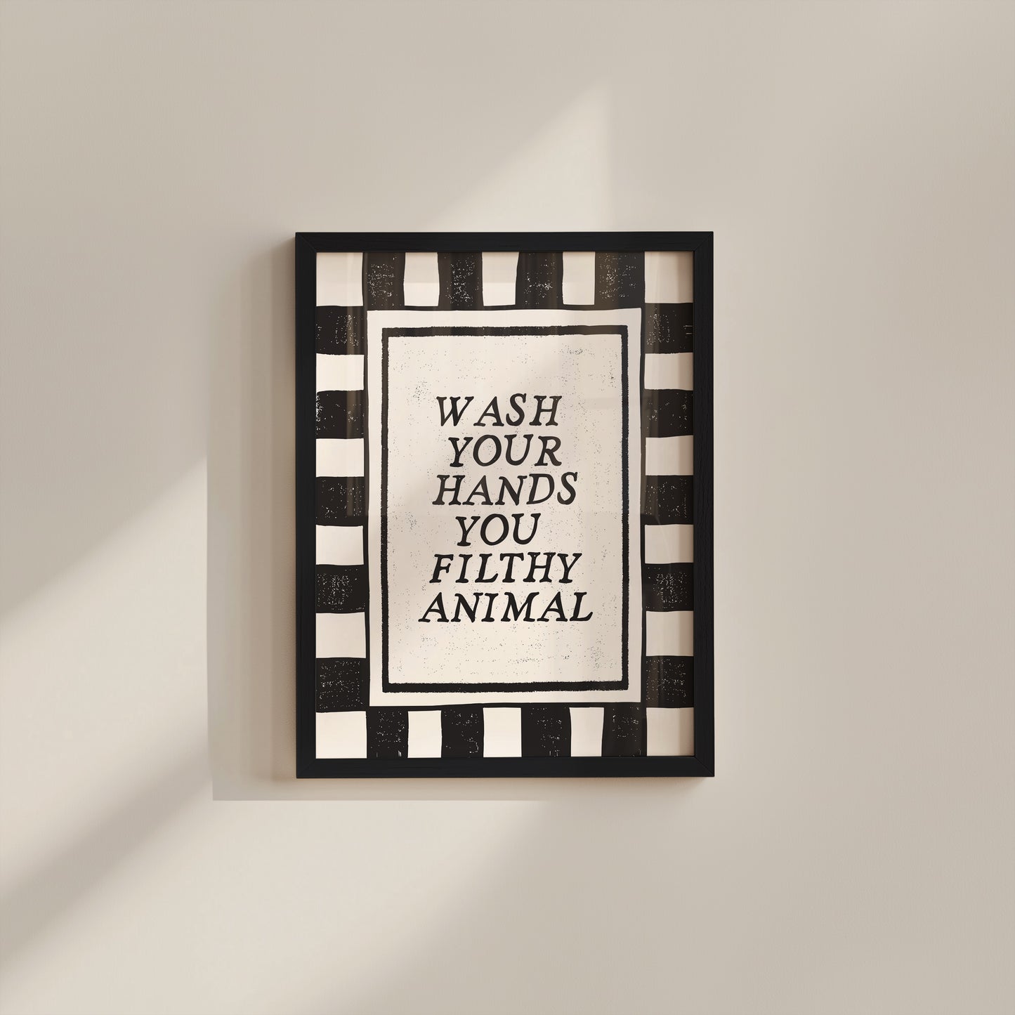Wash Your Hands You Filthy Animal Bathroom Sign - Digital Print