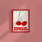 Pucker Up Buttercup Cherry Kiss Art - Digital Print