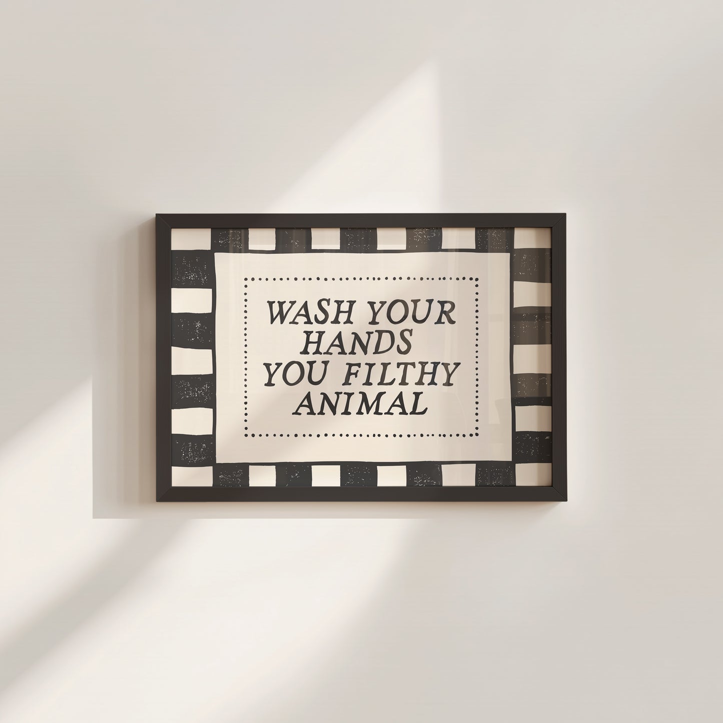 Wash Your Hands You Filthy Animal Bathroom Sign - Digital Print