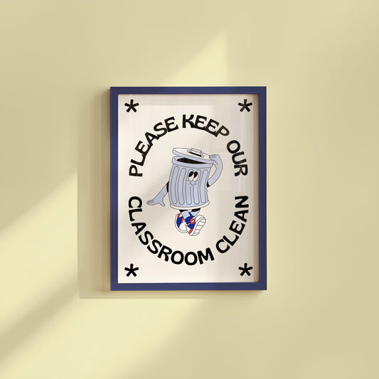 Vertical cream wall print with bold arched black typography reading Please Keep Our Classroom Clean surrounding a retro cartoon trash can character wearing sneakers with asterisk corner details