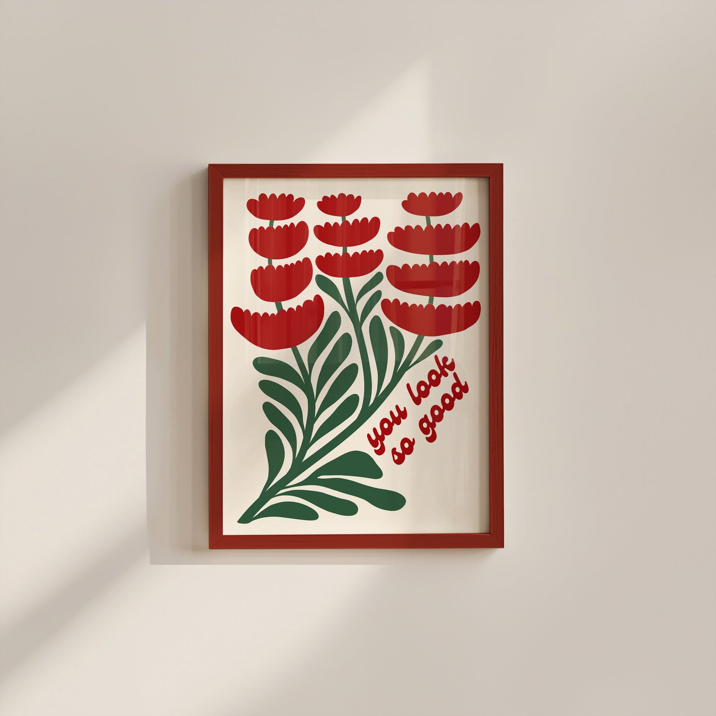 You Look So Good Floral Art - Digital Print