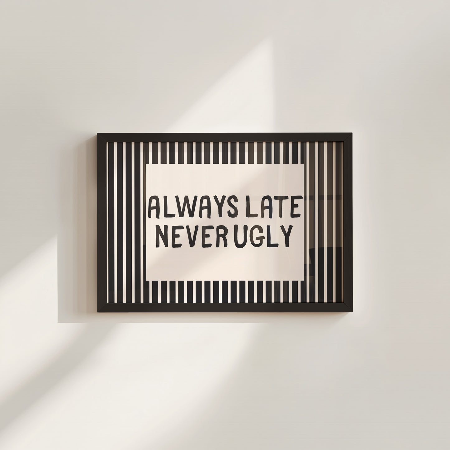 Always Late Never Ugly Modern Striped Art - Digital Print