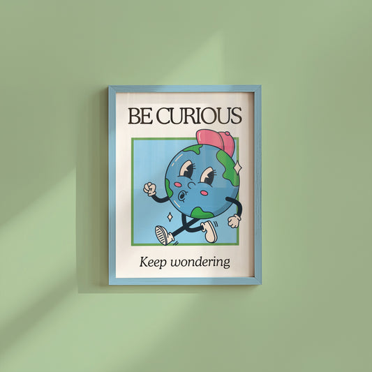 Be Curious Quote Vintage Mascot Classroom Art - Digital Print