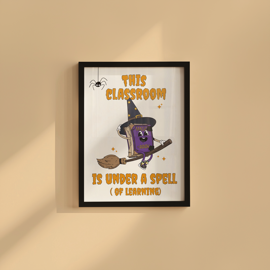 This Classroom Is Under A Spell | Halloween Classroom Print