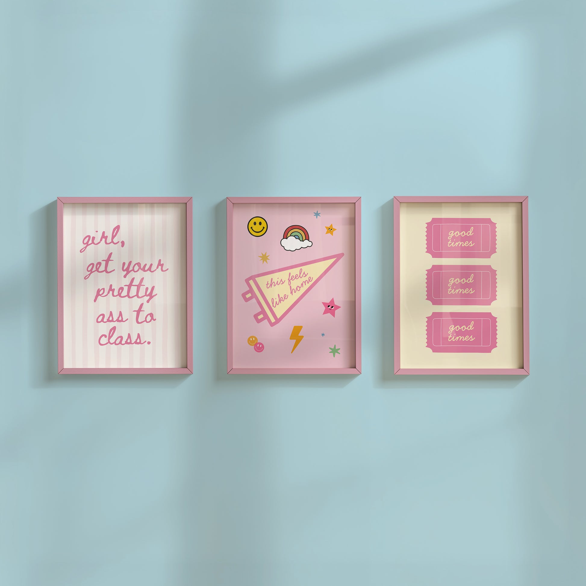 Pink dorm room gallery set of 3 art prints — Girl Get Your Pretty Ass To Class, This Feels Like Home and Good Times instant digital download