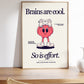 Brains Are Cool, So Is Effort Retro Character Poster - Digital Print