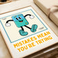 Mistakes Mean You're Trying Classroom Art - Digital Print