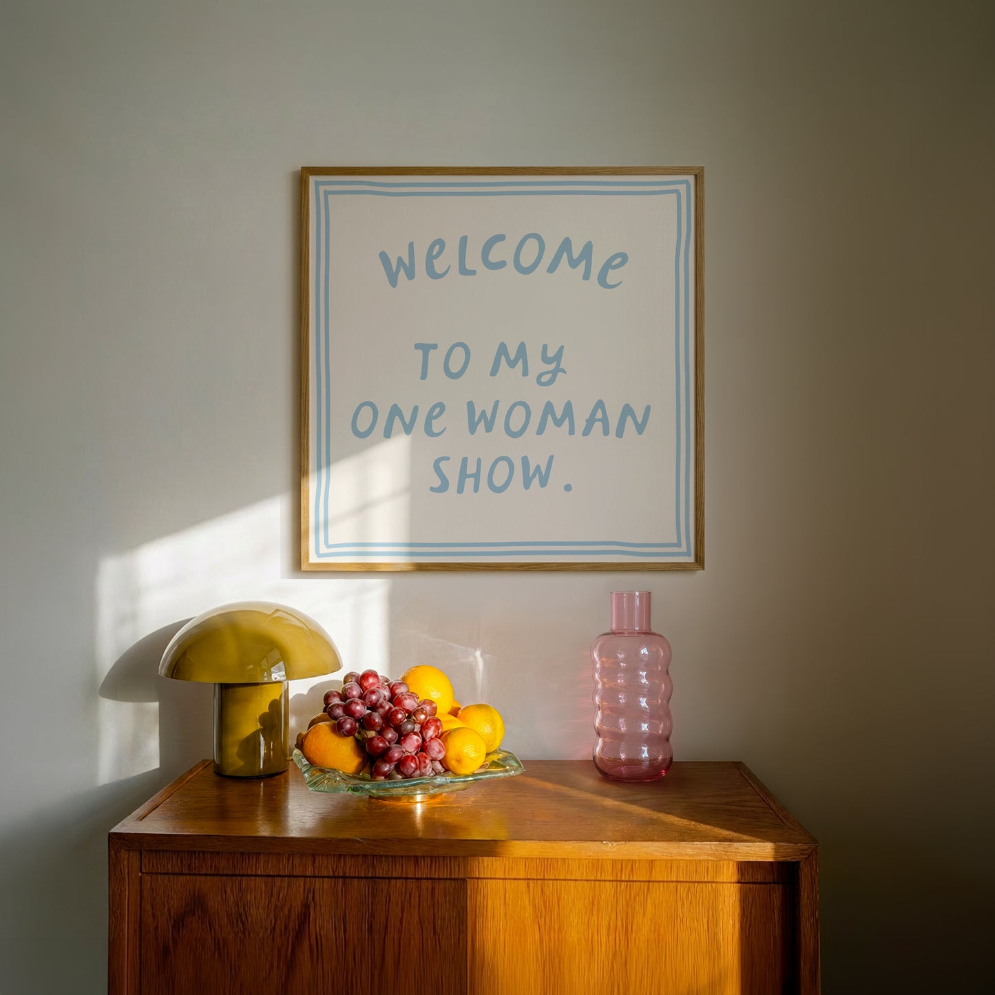 Welcome to My One Woman Show — Blue Square Print