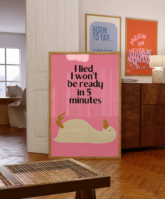 Cute Duck I lied I Won't Be Ready in 5 Minutes Print - Digital Print