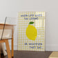 When Life Gives You Lemons Print -  Digital Print