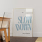 Slow Down, You Are Doing Fine Blue Positivity Art - Digital Print