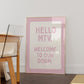 Pink Hello MTV, Welcome To Our Dorm - Digital Print