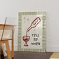 Vertical cream wall print with green stripe border, gold star details, and bold black typography reading Tell Me When alongside dark red hand-drawn line art of a wine bottle pouring into a glass
