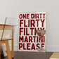 One Dirty Flirty Filthy Martini | Cherry Martini | Digital Print
