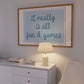 It Really Is All Fun & Games — Blue Digital Print
