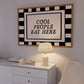 Cool People Eat Here Black & White Checkered Print -  Digital Print ( Horizontal )