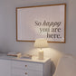 So Happy You Are Horizontal Cozy Home Art - Digital Print