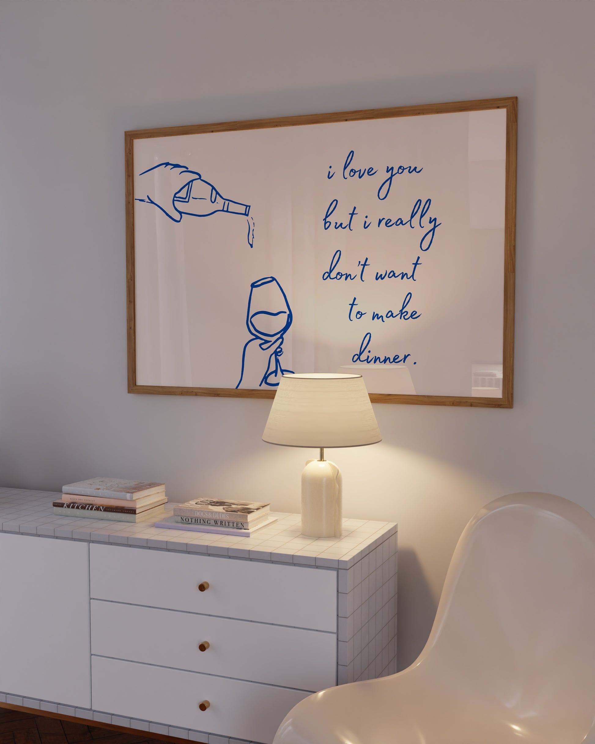 Print with hand-drawn blue line art of a bottle pouring wine into a glass beside the cursive quote "i love you but i really don't want to make dinner."