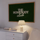Dark green print with "The Homebody Club" in cream serif and script typography