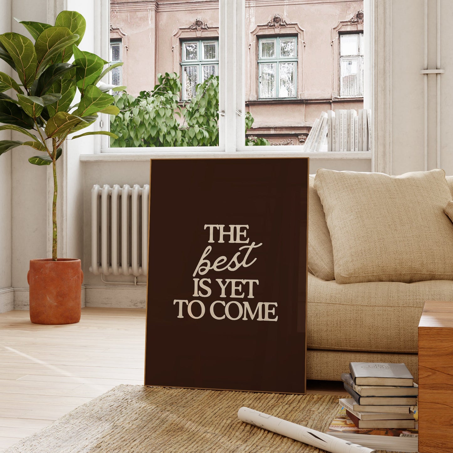 The Best Is Yet To Come Brown Print - Digital Print