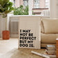 I May Not Be Perfect But My Dog Is - Digital Print