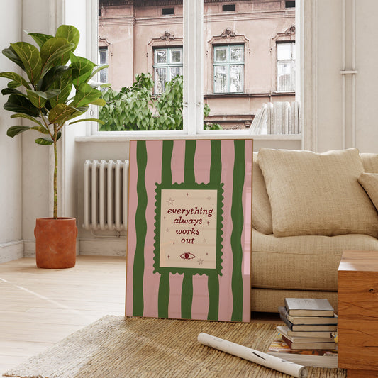 Everything Always Works Out Striped Print -  Digital Print