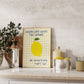 When Life Gives You Lemons Print -  Digital Print
